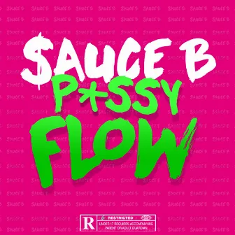 Pussy Flow by Sauce B