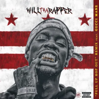 Pull Up Hop Out (Remix) by WillThaRapper