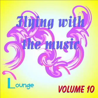 Flying With The Music Vol.10 by Gianfranco Maffi