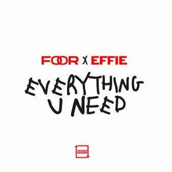 Everything U Need by Effie