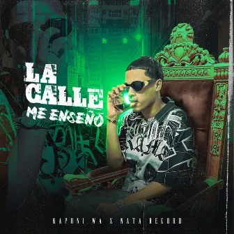 La Calle Me Enseño by Kaponi Wa