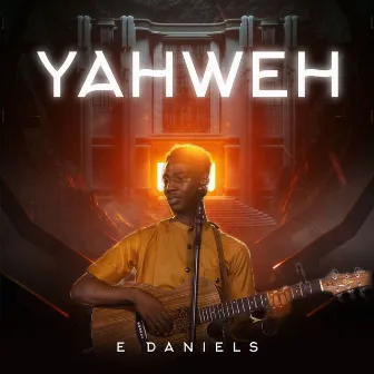 Yahweh by E-Daniels