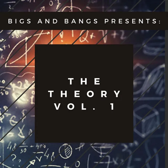 Bigs & Bangs Presents: The Theory, Vol. 1