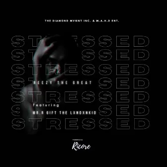 Stressed by Reezy The Great