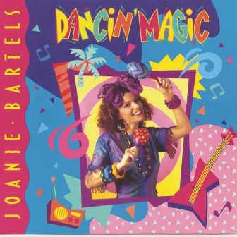 Dancin' Magic by Joanie Bartels