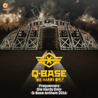 Die Hards Only (Q-BASE Anthem 2016) by Frequencerz