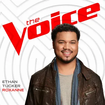 Roxanne (The Voice Performance) by Ethan Tucker