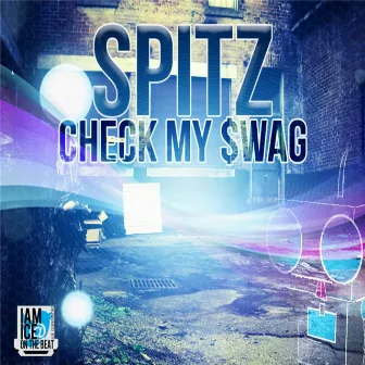 Check My Swag by Spitz