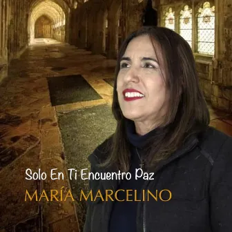 Solo en Ti Encuentro Paz by María Marcelino