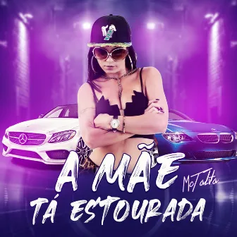 A Mãe Tá Estourada by Talita MC