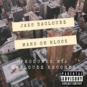 Mans on Block by DJ Jaxs DaCloudz