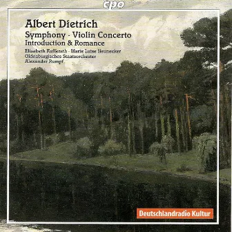 Dietrich, A.: Symphony, Op. 20 / Violin Concerto, Op. 30 / Introduction and Romance by Albert Dietrich