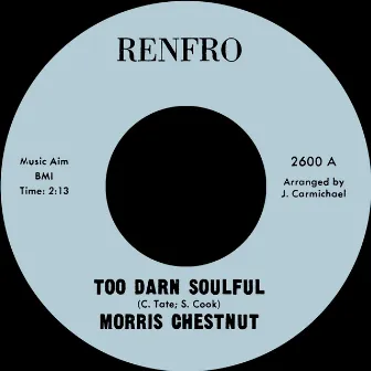 Too Darn Soulful b/w You Don't Love Me Anymore by Morris Chestnut