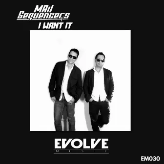 I Want It by MAd Sequencers