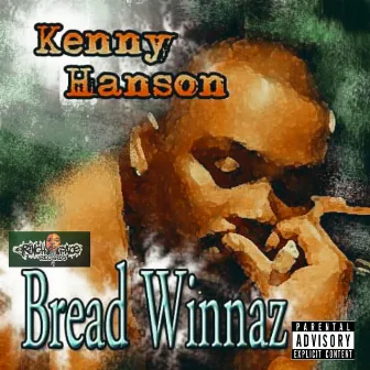 Bread Winnaz by Kenny Hanson