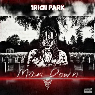 Man Down by 1Rich Park