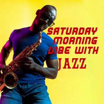 Saturday Morning Vibe with Jazz by Instrumental Music Ensemble