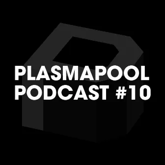 Plasmapool Podcast #10 by Deyno