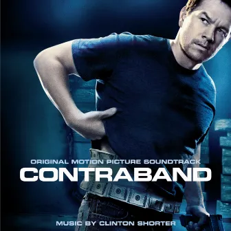 Contraband (Original Motion Picture Soundtrack) by Clinton Shorter