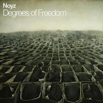 Degrees of Freedom by Noyz