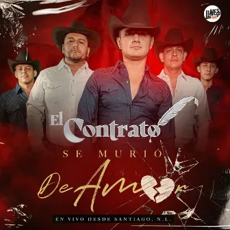 Se Murió De Amor - Desde Santiago, N.L. (En Vivo) by El Contrato