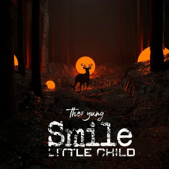 Smile Little Child by Theo Yung