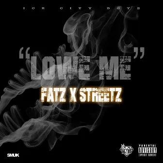 Lowe Me by Streetz