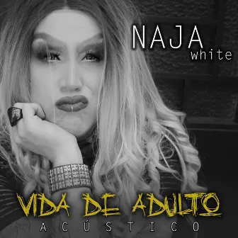 Vida de Adulto (Acústico) by Naja White