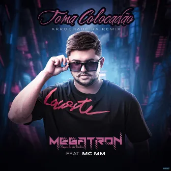 Toma Coladão (Arrochadeira Remix) by Megatron