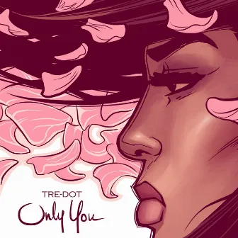 Only You by Tre-Dot