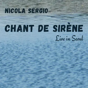 Chant De Sirène by Nicola Sergio