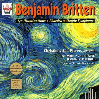 Benjamin Britten : Les Illuminations, Phaedra & Simple Symphony by Ensemble Instrumental Jean-Walter Audoli