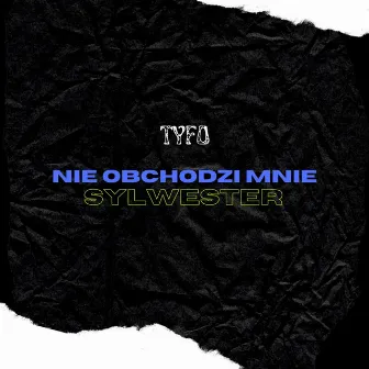 Nie obchodzi mnie sylwester by Tyfo