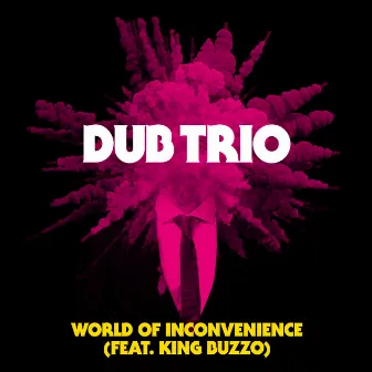 World of Inconvenience (feat. King Buzzo) by Dub Trio