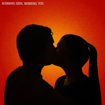 Kissing Her, Missing You by Ben Dolic