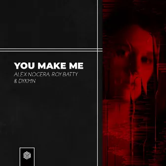 You Make Me by DYKMN