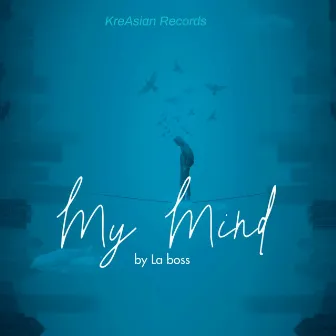 My Mind by La Boss