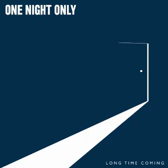 Long Time Coming by One Night Only