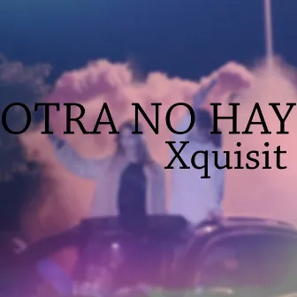 Otra no hay [XQUISIT] by Raso