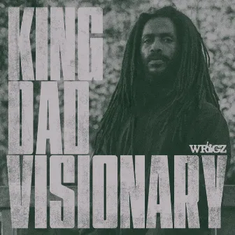 King Dad Visionary by Wrigz