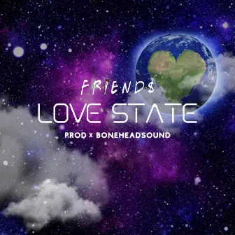 Love State by FRIEND$