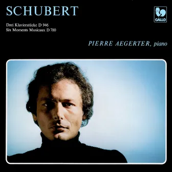 Schubert: 3 Klavierstücke, D. 946 - 6 Moments Musicaux, D. 780 by Pierre Aegerter