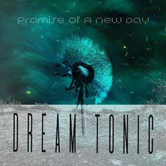 Promise of a New Day by Dream Tonic