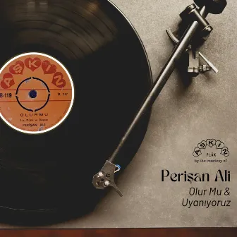 Olur Mu / Uyanıyoruz by Perişan Ali