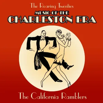 The Roaring Twenties: Dance Music Of The Charleston Era by The California Ramblers