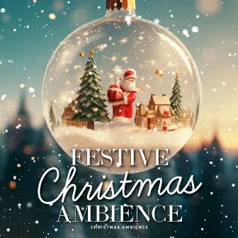 Festive Christmas Ambience by Christmas Ambience