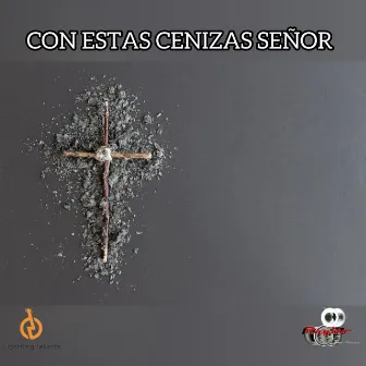 CON ESTAS CENIZAS SEÑOR (Instrumental Version) by Jesús Navarro