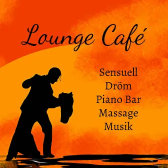 Lounge Café - Sensuell Dröm Piano Bar Massage Musik med Lounge Chill Jazz Lugnande Ljud by Sexy Summer Café Ibiza 2011