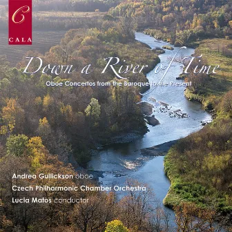 Down a River of Time - Oboe Concertos from the Baroque to the Present by Lucia Matos