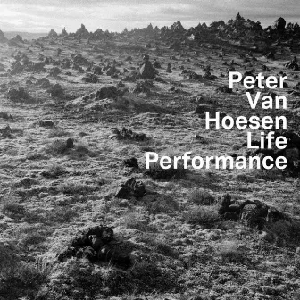 Life Performance by Peter Van Hoesen